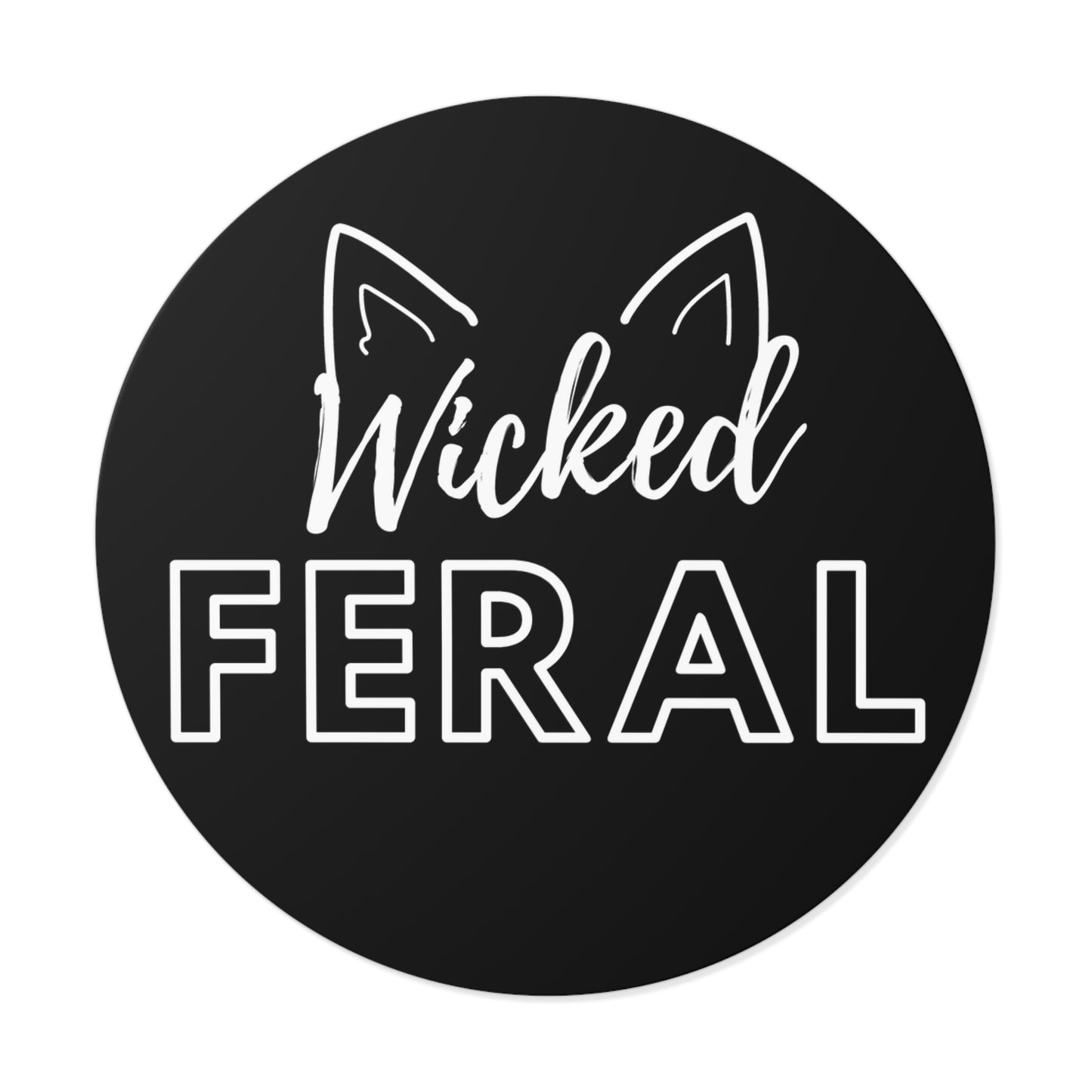 Wicked Feral Round Vinyl Stickers