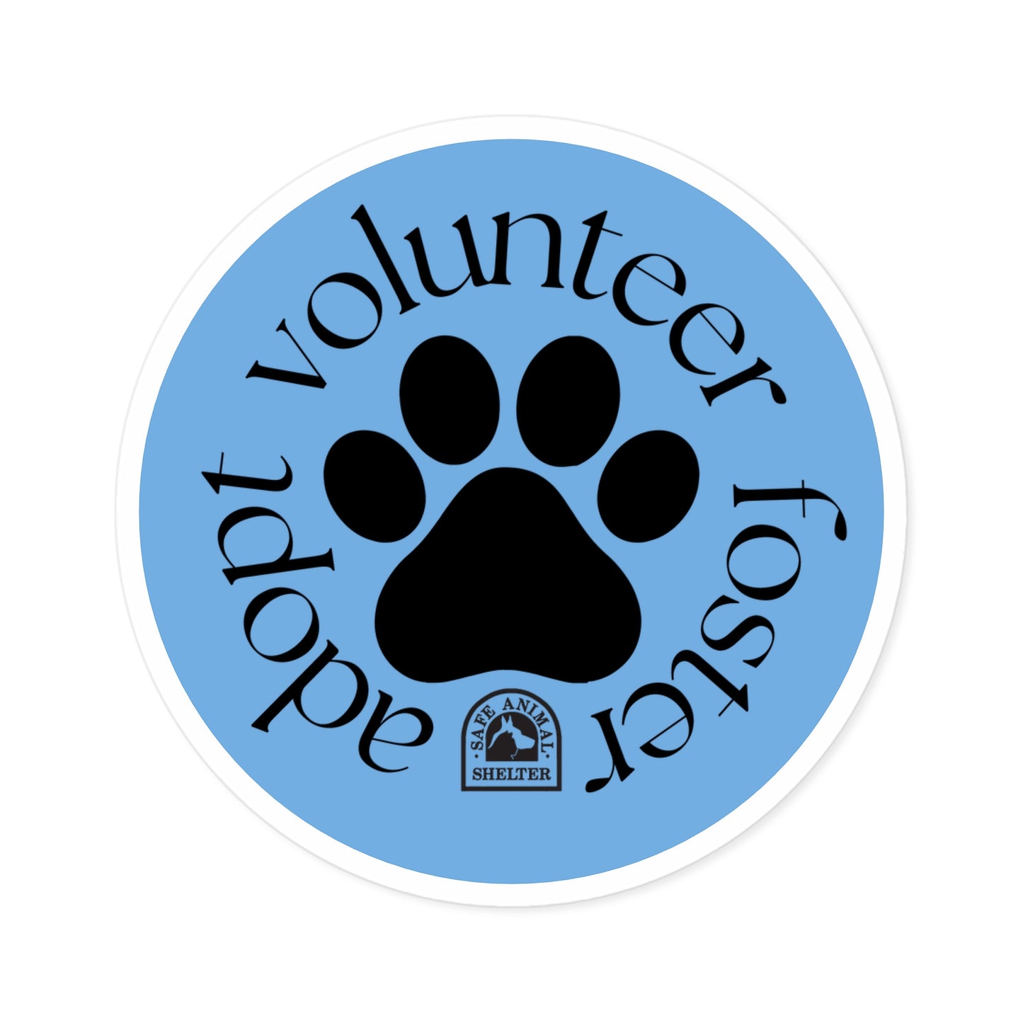 Volunteer, foster, adopt Round Stickers, Indoor\Outdoor