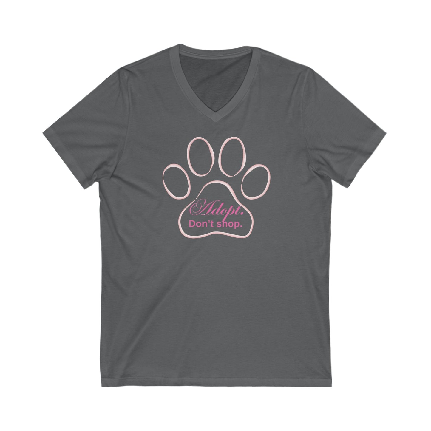 Adopt. Don't shop Unisex Jersey Short Sleeve V-Neck Tee